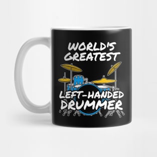 World's Greatest Left-Handed Drummer Drum Teacher Musician Mug